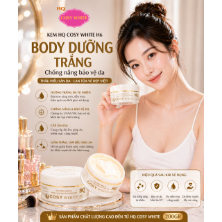Kem Dưỡng Trắng Da BODY Cosy White H6 - kem dưỡng trắng da chống nắng bảo vệ da toàn thân 200gr